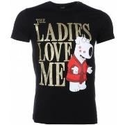 T-shirt Korte Mouw Local Fanatic The Ladies Love Me Print
