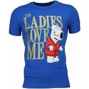 T-shirt Korte Mouw Local Fanatic The Ladies Love Me Print